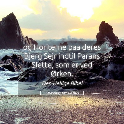 Picture 05 - 1 Mosebog 14:6 DA1871 - og Horiterne paa deres Bjerg Sejr indtil Parans - Bible Verse Picture