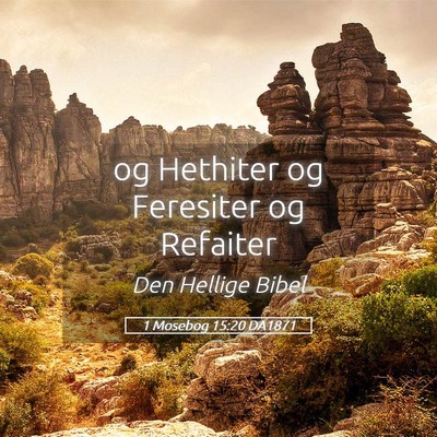 Picture 05 - 1 Mosebog 15:20 DA1871 - og Hethiter og Feresiter og - Bible Verse Picture