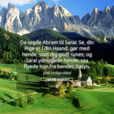 Picture 05 - 1 Mosebog 16:6 DA1871 - Da sagde Abram til Sarai: Se, din Pige er i din - Bible Verse Picture