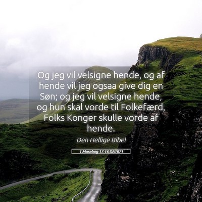 Picture 05 - 1 Mosebog 17:16 DA1871 - Og jeg vil velsigne hende, og af hende vil jeg - Bible Verse Picture