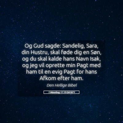 Picture 05 - 1 Mosebog 17:19 DA1871 - Og Gud sagde: Sandelig, Sara, din Hustru, skal - Bible Verse Picture