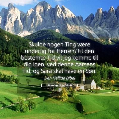 Picture 05 - 1 Mosebog 18:14 DA1871 - Skulde nogen Ting være underlig for Herren? til - Bible Verse Picture