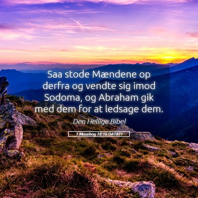 Picture 05 - 1 Mosebog 18:16 DA1871 - Saa stode Mændene op derfra og vendte sig imod - Bible Verse Picture