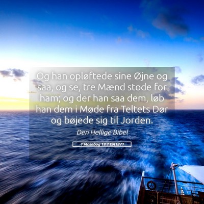 Picture 05 - 1 Mosebog 18:2 DA1871 - Og han opløftede sine Øjne og saa, og se, tre - Bible Verse Picture