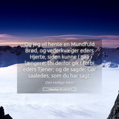 Picture 05 - 1 Mosebog 18:5 DA1871 - Og jeg vil hente en Mundfuld Brød, og - Bible Verse Picture