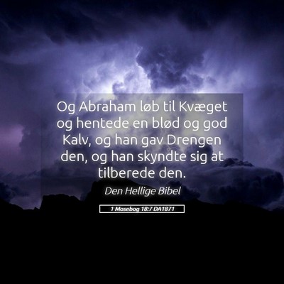 Picture 05 - 1 Mosebog 18:7 DA1871 - Og Abraham løb til Kvæget og hentede en blød - Bible Verse Picture