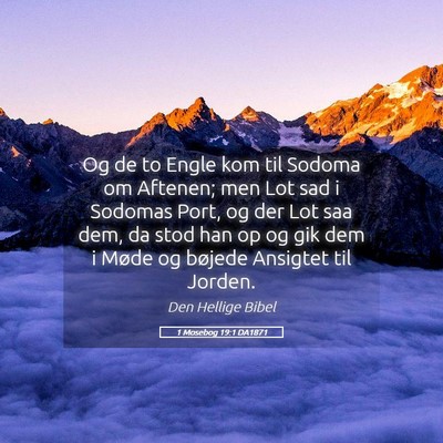 Picture 05 - 1 Mosebog 19:1 DA1871 - Og de to Engle kom til Sodoma om Aftenen; men Lot - Bible Verse Picture