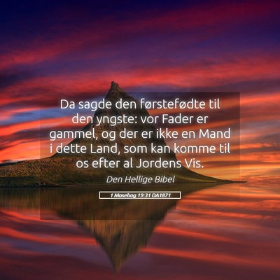 Picture 05 - 1 Mosebog 19:31 DA1871 - Da sagde den førstefødte til den yngste: vor - Bible Verse Picture