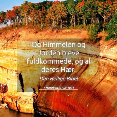Picture 05 - 1 Mosebog 2:1 DA1871 - Og Himmelen og Jorden bleve fuldkommede, og al - Bible Verse Picture