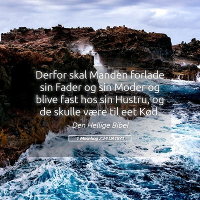 Picture 05 - 1 Mosebog 2:24 DA1871 - Derfor skal Manden forlade sin Fader og sin Moder - Bible Verse Picture