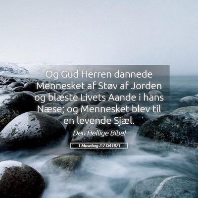 Picture 05 - 1 Mosebog 2:7 DA1871 - Og Gud Herren dannede Mennesket af Støv af - Bible Verse Picture