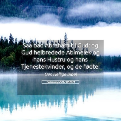 Picture 05 - 1 Mosebog 20:17 DA1871 - Saa bad Abraham til Gud; og Gud helbredede - Bible Verse Picture