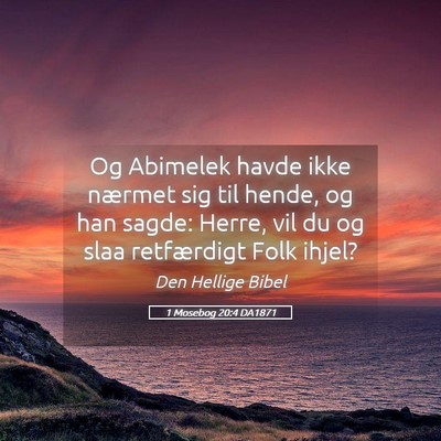 Picture 05 - 1 Mosebog 20:4 DA1871 - Og Abimelek havde ikke nærmet sig til hende, og - Bible Verse Picture