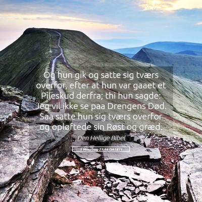 Picture 05 - 1 Mosebog 21:16 DA1871 - Og hun gik og satte sig tværs overfor, efter at - Bible Verse Picture