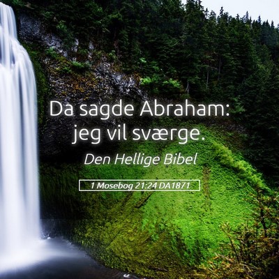Picture 05 - 1 Mosebog 21:24 DA1871 - Da sagde Abraham: jeg vil - Bible Verse Picture