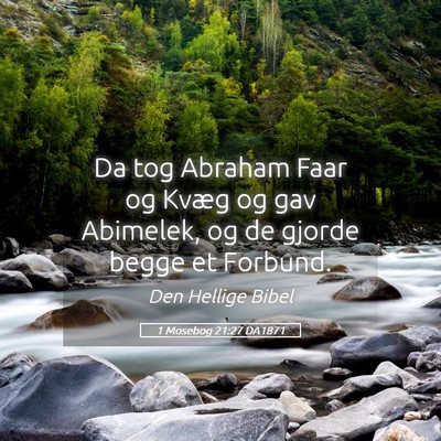 Picture 05 - 1 Mosebog 21:27 DA1871 - Da tog Abraham Faar og Kvæg og gav Abimelek, og - Bible Verse Picture
