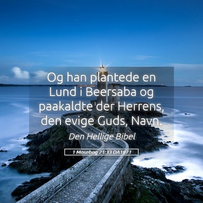 Picture 05 - 1 Mosebog 21:33 DA1871 - Og han plantede en Lund i Beersaba og paakaldte - Bible Verse Picture