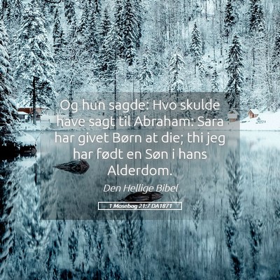 Picture 05 - 1 Mosebog 21:7 DA1871 - Og hun sagde: Hvo skulde have sagt til Abraham: - Bible Verse Picture