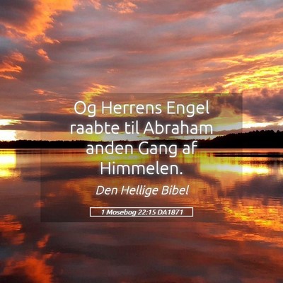 Picture 05 - 1 Mosebog 22:15 DA1871 - Og Herrens Engel raabte til Abraham anden Gang af - Bible Verse Picture