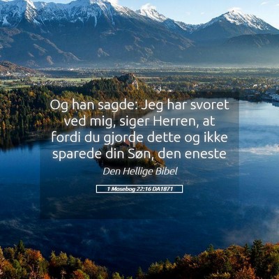 Picture 05 - 1 Mosebog 22:16 DA1871 - Og han sagde: Jeg har svoret ved mig, siger - Bible Verse Picture