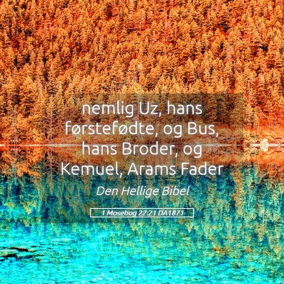 Picture 05 - 1 Mosebog 22:21 DA1871 - nemlig Uz, hans førstefødte, og Bus, hans - Bible Verse Picture