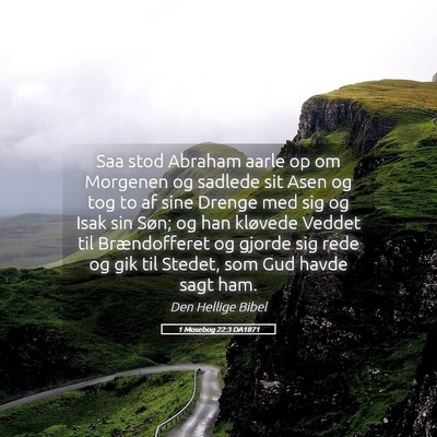 Picture 05 - 1 Mosebog 22:3 DA1871 - Saa stod Abraham aarle op om Morgenen og sadlede - Bible Verse Picture