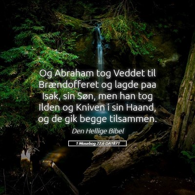 Picture 05 - 1 Mosebog 22:6 DA1871 - Og Abraham tog Veddet til Brændofferet og lagde - Bible Verse Picture