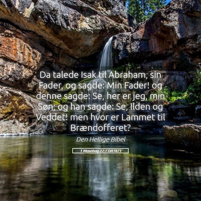 Picture 05 - 1 Mosebog 22:7 DA1871 - Da talede Isak til Abraham, sin Fader, og sagde: - Bible Verse Picture