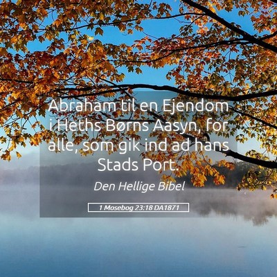 Picture 05 - 1 Mosebog 23:18 DA1871 - Abraham til en Ejendom i Heths Børns Aasyn, for - Bible Verse Picture