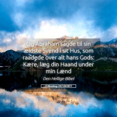 Picture 05 - 1 Mosebog 24:2 DA1871 - Og Abraham sagde til sin ældste Svend i sit Hus, - Bible Verse Picture