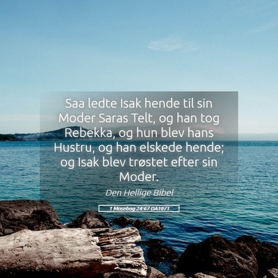 Picture 05 - 1 Mosebog 24:67 DA1871 - Saa ledte Isak hende til sin Moder Saras Telt, og - Bible Verse Picture