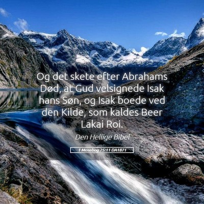Picture 05 - 1 Mosebog 25:11 DA1871 - Og det skete efter Abrahams Død, at Gud - Bible Verse Picture