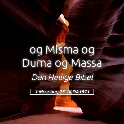 Picture 05 - 1 Mosebog 25:14 DA1871 - og Misma og Duma og - Bible Verse Picture