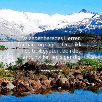 Picture 05 - 1 Mosebog 26:2 DA1871 - Da aabenbaredes Herren for ham og sagde: Drag - Bible Verse Picture