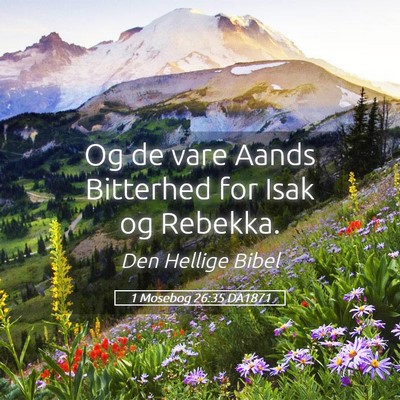 Picture 05 - 1 Mosebog 26:35 DA1871 - Og de vare Aands Bitterhed for Isak og - Bible Verse Picture