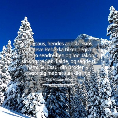 Picture 05 - 1 Mosebog 27:42 DA1871 - Og Esaus, hendes ældste Søns, Ord bleve Rebekka - Bible Verse Picture