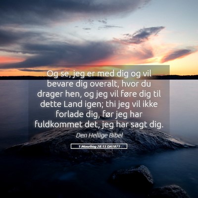Picture 05 - 1 Mosebog 28:15 DA1871 - Og se, jeg er med dig og vil bevare dig overalt, - Bible Verse Picture