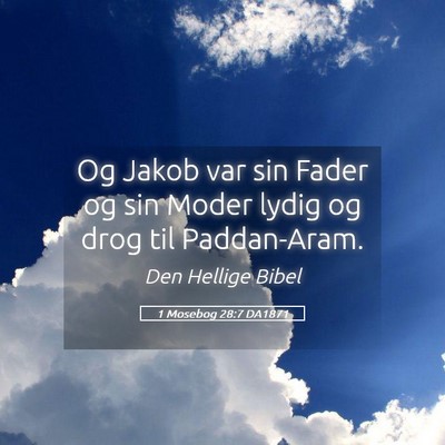Picture 05 - 1 Mosebog 28:7 DA1871 - Og Jakob var sin Fader og sin Moder lydig og drog - Bible Verse Picture