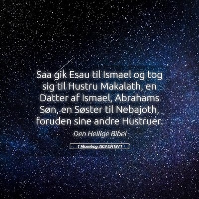 Picture 05 - 1 Mosebog 28:9 DA1871 - Saa gik Esau til Ismael og tog sig til Hustru - Bible Verse Picture