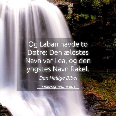 Picture 05 - 1 Mosebog 29:16 DA1871 - Og Laban havde to Døtre: Den ældstes Navn var - Bible Verse Picture