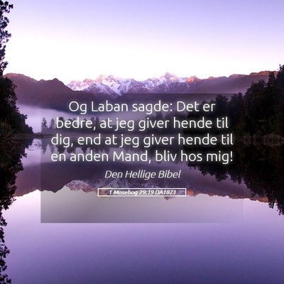 Picture 05 - 1 Mosebog 29:19 DA1871 - Og Laban sagde: Det er bedre, at jeg giver hende - Bible Verse Picture