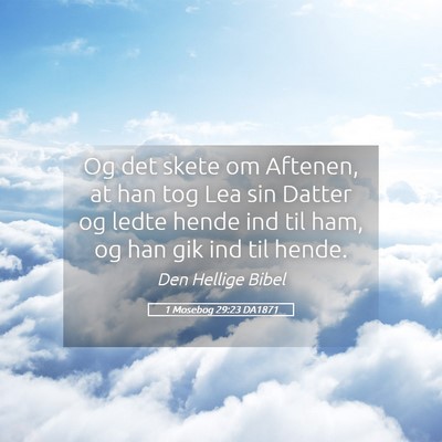 Picture 05 - 1 Mosebog 29:23 DA1871 - Og det skete om Aftenen, at han tog Lea sin - Bible Verse Picture