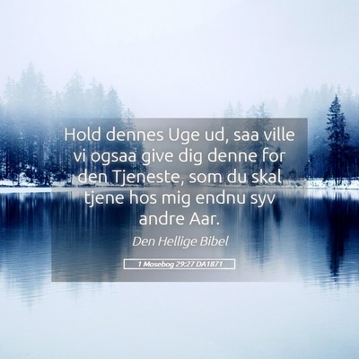 Picture 05 - 1 Mosebog 29:27 DA1871 - Hold dennes Uge ud, saa ville vi ogsaa give dig - Bible Verse Picture