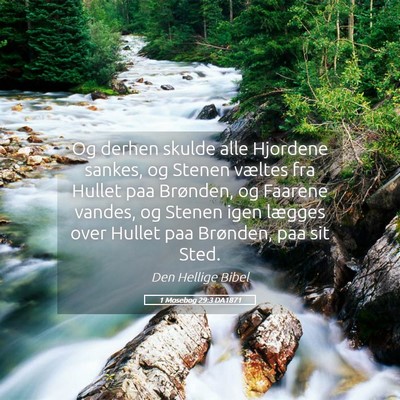 Picture 05 - 1 Mosebog 29:3 DA1871 - Og derhen skulde alle Hjordene sankes, og Stenen - Bible Verse Picture