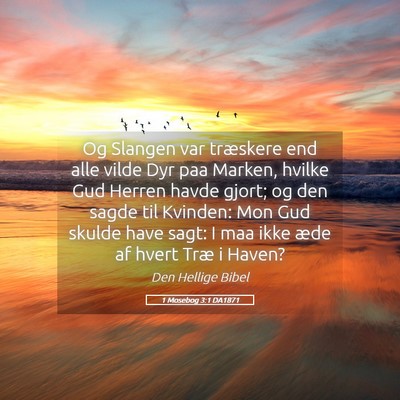 Picture 05 - 1 Mosebog 3:1 DA1871 - Og Slangen var træskere end alle vilde Dyr paa - Bible Verse Picture