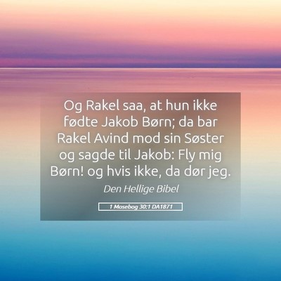Picture 05 - 1 Mosebog 30:1 DA1871 - Og Rakel saa, at hun ikke fødte Jakob Børn; da - Bible Verse Picture