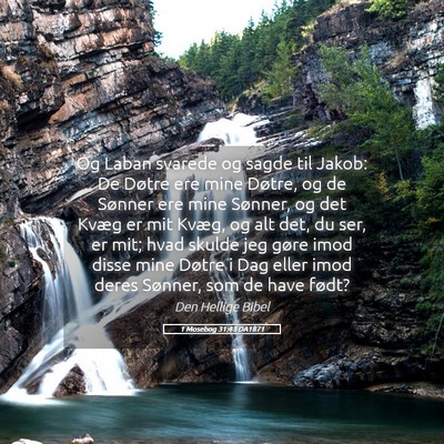 Picture 05 - 1 Mosebog 31:43 DA1871 - Og Laban svarede og sagde til Jakob: De Døtre - Bible Verse Picture
