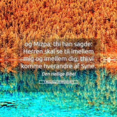 Picture 05 - 1 Mosebog 31:49 DA1871 - og Mizpa; thi han sagde: Herren skal se til - Bible Verse Picture