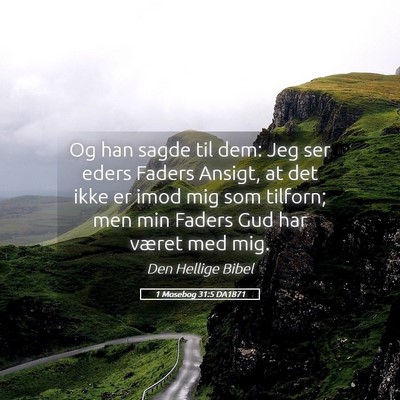 Picture 05 - 1 Mosebog 31:5 DA1871 - Og han sagde til dem: Jeg ser eders Faders - Bible Verse Picture