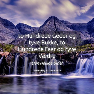 Picture 05 - 1 Mosebog 32:14 DA1871 - to Hundrede Geder og tyve Bukke, to Hundrede Faar - Bible Verse Picture